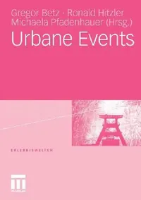 Buy Urbane Events (English, Gregor Betz | Ronald Hitzler | Michaela Pfadenhauer) — BookShops.in