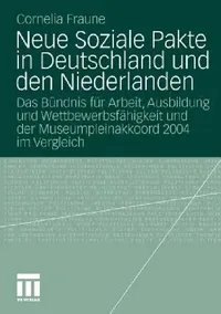 Buy Neue Soziale Pakte in Deutschland Und Den Niederlanden (English, Cornelia Fraune) — BookShops.in