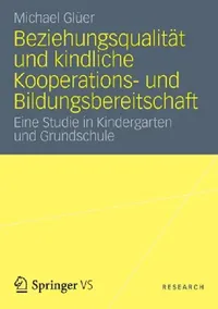 Buy Beziehungsqualität Und Kindliche Kooperations- Und Bildungsbereitschaft (English, Michael Glüer) — BookShops.in