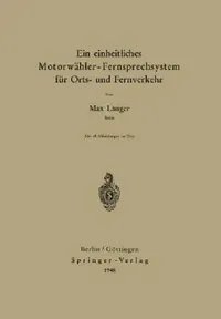 Buy Ein Einheitliches Motorwähler - Fernsprechsystem Für Orts- Und Fernverkehr (English, Max Langer) — BookShops.in