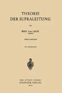 Buy Theorie der Supraleitung by Max V. Laue | Hardcover | Springer-Verlag | German Physics Textbook on Superconductivity Theory | ISBN 9783540013990 — BookShops.in