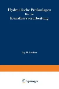 Buy Hydraulische Preßanlagen Für Die Kunstharzverarbeitung (English, H. Lindner) — BookShops.in
