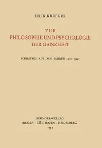 Buy Zur Philosophie Und Psychologie Der Ganzheit (English, Felix Krueger | Eugen Heuss) — BookShops.in