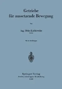 Buy Getriebe Für Aussetzende Bewegung (English, Otto Lichtwitz) — BookShops.in