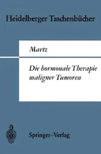 Buy Die Hormonale Therapie Maligner Tumoren (English, G. Martz) — BookShops.in