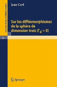 Buy Sur Les Diffeomorphismes de la Sphere de Dimensions Trois (Gamma 4=0) (English, Jean Cerf) — BookShops.in