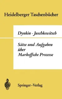 Buy Sätze Und Aufgaben Über Markoffsche Prozesse (English, Evgenij Borisovic Dynkin | Kurt Schürger | A. a. Juschkewitsch) — BookShops.in