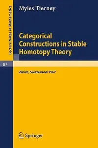 Buy Categorical Constructions in Stable Homotopy Theory (English, Myles Tierney) — BookShops.in