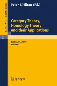 Buy Category Theory, Homology Theory and Their Applications. Proceedings of the Conference Held at the S (English, P. J. Hilton) — BookShops.in