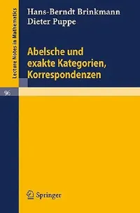 Buy Abelsche Und Exakte Kategorien, Korrespondenzen (English, Hans-Berndt Brinkmann | Dieter Puppe) — BookShops.in