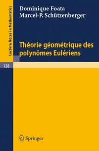 Buy Theorie Geometrique Des Polynomes Euleriens (English, Dominique Foata | Marcel-P Schützenberger) — BookShops.in