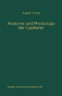 Buy Anatomie Und Physiologie Der Capillaren (English, August Krogh | Wilhelm Feldberg) — BookShops.in