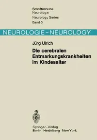 Buy Die Cerebralen Entmarkungskrankheiten Im Kindesalter (English, J. Ulrich | F. Lüthy) — BookShops.in