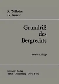 Buy Grundriß Des Bergrechts (English, Raimund Willecke | Raimund Willecke | George Turner) — BookShops.in