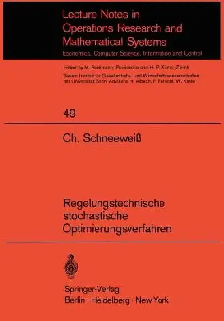 Regelungstechnische Stochastische Optimierungsverfahren in Unternehmensforschung Und Wirtschaftstheo (English, C. a. Schneeweiß)