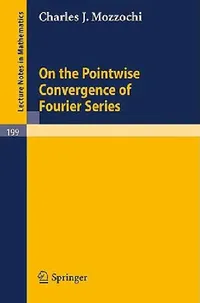 Buy On the Pointwise Convergence of Fourier Series (English, Charles J. Mozzochi) — BookShops.in