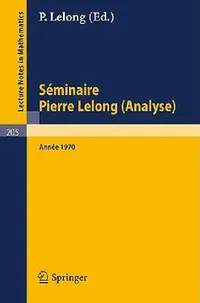 Buy Séminaire Pierre Lelong (Analyse), Année 1970 (English, A. Dold | B. Eckmann) — BookShops.in