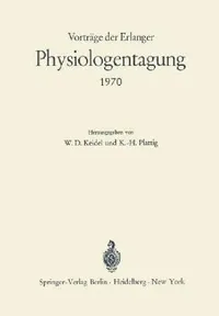 Buy Vorträge Der Erlanger Physiologentagung 1970 (English, W. D. Keidel | K. -H Plattig) — BookShops.in