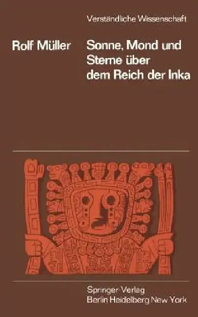 Sonne, Mond Und Sterne Über Dem Reich Der Inka (English, R. Müller)