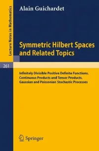 Buy Symmetric Hilbert Spaces and Related Topics (English, Alain Guichardet) — BookShops.in