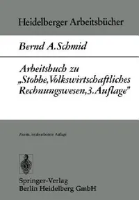 Buy Arbeitsbuch Zu "Stobbe, Volkswirtschaftliches Rechnungswesen, 3.Auflage" (English, B. A. Schmid) — BookShops.in