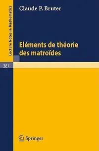 Buy Elements de Theorie Des Matroides (English, C. P. Bruter) — BookShops.in