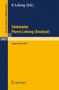 Buy Séminaire Pierre Lelong (Analyse) Année 1972/1973 (English, P. Lelong) — BookShops.in