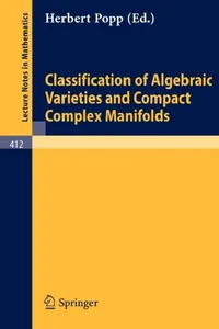 Buy Classification of Algebraic Varieties and Compact Complex Manifolds by H. Popp | Springer | Hardcover | 1974 Edition | Mathematics Textbook — BookShops.in