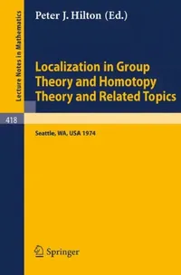 Buy Localization in Group Theory and Homotopy Theory and Related Topics (English, P. J. Hilton) — BookShops.in