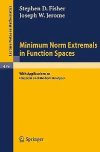 Buy Minimum Norm Extremals in Function Spaces (English, S. W. Fisher | J. W. Jerome) — BookShops.in