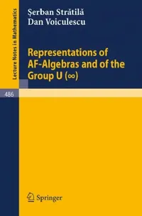Buy Representations of Af-Algebras and of the Group U. (Infinite) (English, S. -V Stratila | D. -V Voiculescu) — BookShops.in