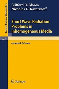 Buy Short Wave Radiation Problems in Inhomogeneous Media (English, C. O. Bloom | N. D. Kazarinoff) — BookShops.in