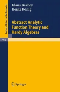 Buy Abstract Analytic Function Theory and Hardy Algebras (English, K. Barbey | H. König) — BookShops.in