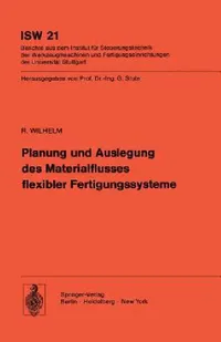 Buy Planung Und Auslegung Des Materialflusses Flexibler Fertigungssysteme (English, R. Wilhelm) — BookShops.in