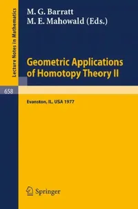 Buy Geometric Applications of Homotopy Theory II (English, M. G. Barratt | M. E. Mahowald) — BookShops.in
