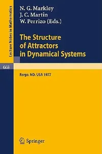 Buy The Structure of Attractors in Dynamical Systems (English, N. G. Markley | J. C. Martin | W. Perrizo) — BookShops.in