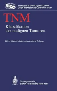 Buy Tnm: Klassifikation Der Malignen Tumoren (English, B. Spiessl | O. Scheibe | G. Wagner) — BookShops.in