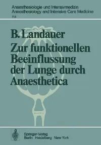 Buy Zur Funktionellen Beeinflussung Der Lunge Durch Anaesthetica (English, B. Landauer | E. Kolb) — BookShops.in