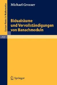 Buy Bidualräume Und Vervollständigungen Von Banachmoduln (English, M. Grosser) — BookShops.in