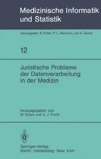 Buy Juristische Probleme Der Datenverarbeitung in Der Medizin (English, W. Kilian | A. J. Porth) — BookShops.in