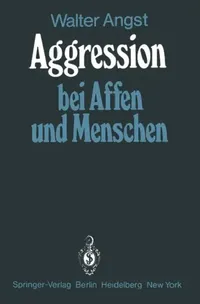 Buy Aggression Bei Affen Und Menschen (English, Walter Angst) — BookShops.in