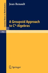 Buy A Groupoid Approach to C*-Algebras (English, Jean Renault) — BookShops.in