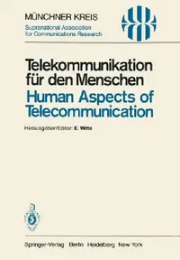 Buy Telekommunikation Für Den Menschen / Human Aspects of Telecommunication (English, Eberhard Witte | Eberhard Witte | Peter Welchowski) — BookShops.in