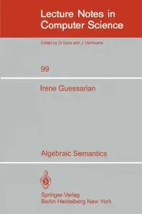 Buy Algebraic Semantics: 99 (Lecture Notes in Computer Science) by I. Guessarian – Springer Verlag Hardcover, 1981 Edition — BookShops.in