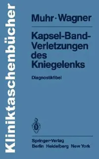 Buy Kapsel-Band-Verletzungen Des Kniegelenks (English, G. Muhr | M. Wagner) — BookShops.in