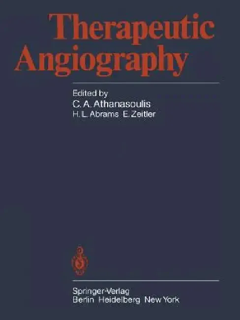 Therapeutic Angiography (English, C. a. Athanasoulis | H. L. Abrams | E. Zeitler)