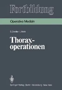 Buy Thoraxoperationen (Fortbildung) by D. Zeidler, K. Junghanns, L. Weik - Springer-Verlag German Hardcover Surgery Textbook for Nurses, Medical Students & Surgeons - Illustrated 1981 Edition — BookShops.in