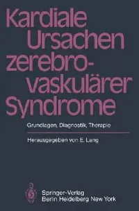 Buy Kardiale Ursachen zerebrovaskulärer Syndrome: Grundlagen, Diagnostik, Therapie by E. Lang & G. S. Barolin - Springer-Verlag German Paperback Medical Textbook — BookShops.in