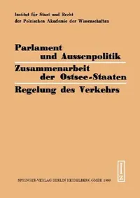 Buy Parlament Und Aussenpolitik Zusammenarbeit Der Ostsee-Staaten Regelung Des Verkehrs (English, H. Steiger | L. Janicki | M. Rybicki) — BookShops.in