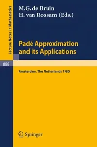 Buy Pade Approximation and Its Applications, Amsterdam 1980 (English, M. G. De Bruin | H. Van Rossum) — BookShops.in